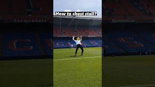 How to Chest Stall 🙆 footballshorts footballedits footballdrills [upl. by Ikim]