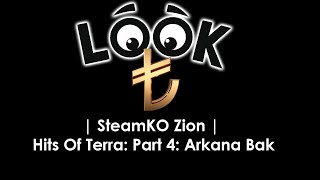 SteamKO Zion  Hits Of Terra Part 4 Arkana Bak [upl. by Arik611]