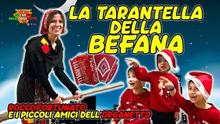 TARANTELLA DELLA BEFANA  Rocco Fortunato e i piccoli amici dellorganetto [upl. by Esikram]