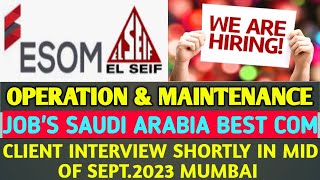 ESOM EL SEIF OPERATION amp MAINTENANCE JOBS GREAT COMPANY SAUDI ARABIA [upl. by Haramat]