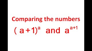 Maths for everyone No 57  Comparing the numbers a  1a and aa  1 [upl. by Yenot]