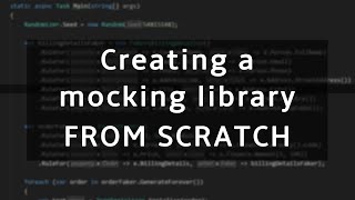 Creating a mocking library for NET in C FROM SCRATCH [upl. by Delfeena744]