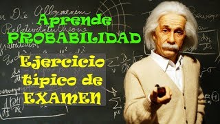 Ejercicio de probabilidad típico de exámen [upl. by Schell136]