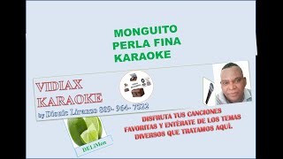 Monguito Perla Fina karaoke [upl. by Iniffit655]