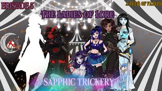 Sapphic Trickery  Episode 5  The Ladies of Lore [upl. by Agna810]