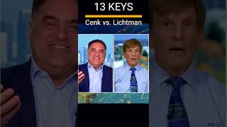 13 KEYS Cenk vs Lichtman [upl. by Ardnak]