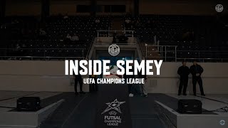 INSIDE SEMEY  UEFA Champions League [upl. by Ellessig]