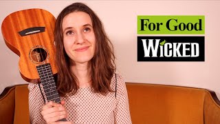 For Good  Wicked Ukulele Playalong [upl. by Anile]