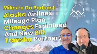 Alaska Airlines Mileage Plan Changes Explained And New Bilt Transfer Partners [upl. by Broeker488]