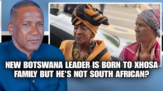 New Botswana Leader Is Born To XHOSA FAMILY But Hes Not South African [upl. by Drusus]