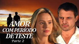 Amor com período de teste Parte 2  Filme romântico [upl. by Yrret]