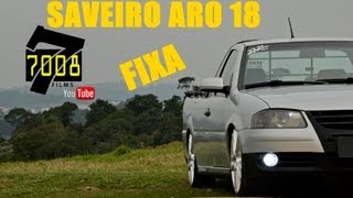 SAVEIRO REBAIXADA G4 ARO 18 FIXA Willian 272Club  Canal 7008Films [upl. by Giana]