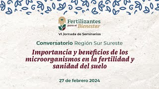 C3 Sur Sureste Importancia y beneficios de los microorganismos en la fertilidad y sanidad del suelo [upl. by Sloan100]