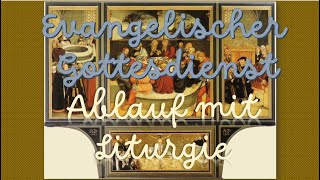 Evangelischer Gottesdienst Ablauf mit Liturgie [upl. by Anawek]