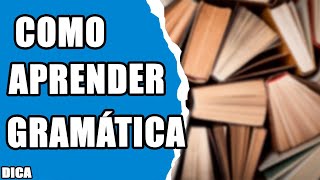 Como aprender gramática Método infalível [upl. by Ed]