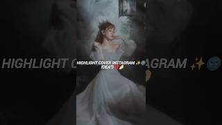 HIGHLIGHT COVER INSTAGRAM🪞🕊️🎀viralvideo shorts video youtubeshorts highlights creativeideas [upl. by Nilrak]