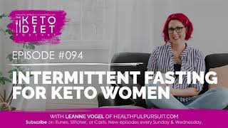 Intermittent Fasting for Keto Women  The Keto Diet Podcast Ep 94 with Megan Ramos [upl. by Snevets]