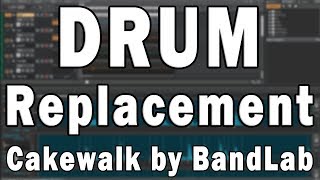 Drum Replacement Tutorial in Cakewalk by BandLab [upl. by Ecirahc]