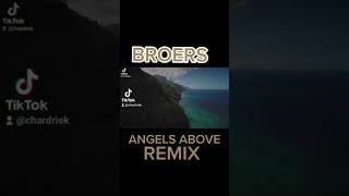 BROERSANGELS ABOVE REMIX TIKTOK SA [upl. by Norse454]