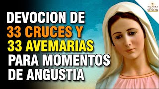 🌹 Devoción de las 33 CRUCES y 33 AVEMARÍAS para momentos de agonía  Palabra Del Señor ✝ [upl. by Ytsihc294]