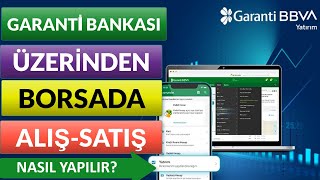 GARANTİ BANKASI ÜZERİNDEN BORSADA HİSSE ALIŞ SATIŞ NASIL YAPILIR [upl. by Hasseman]