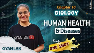 One Shot Lecture  Chp  10  Human Health amp Diseases  Gyanlab  Anjali Patel oneshotlecture [upl. by Loftus682]