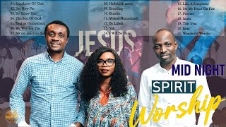 Non Stop Midnight Worship Songs and Prayers Nathaniel Bassey Dunsin Oyekan Victoria Orenze [upl. by Annodam]