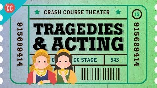 Shakespeares Tragedies and an Acting Lesson Crash Course Theater 15 [upl. by Nicki]