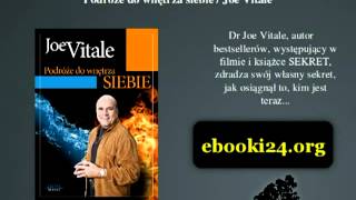 Podróże do wnętrza siebie  Joe Vitale [upl. by Nrubyar]