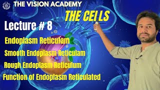 Chapter 4  Cell  Endoplasmic Reticulum  11th Class Biology Vision Academy [upl. by Abdul]