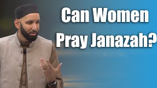 Can Women Pray Janazah  Dr Omar Suleiman [upl. by Wagshul]