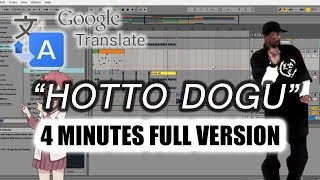 Full Version of Hotto Dogu song ft Google Translate [upl. by Notsek]