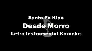 Santa Fe Klan  Desde Morro Letra Instrumental Karaoke [upl. by Aleakcim]