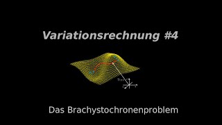 Das Brachystochronenproblem Variationsrechnung 4 [upl. by Naugal749]