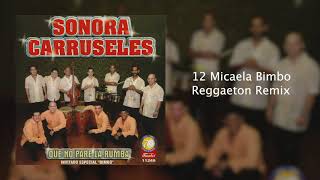 Micaela Bimbo Reggaeton Remix  Sonora Carruseles® [upl. by Neirrad]