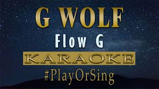 G Wolf  Flow G KARAOKE VERSION [upl. by Inglis]