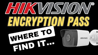 Hikvision Encryption Password For the Hik Connect App  Where to Find It [upl. by Qooraf]