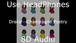 Drake  Champagne Poetry 8D AudioBEST VERSION [upl. by Nemzaj]