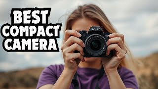 The TOP 3 Compact Cameras of 2025 You Wont Find ANYWHERE ELSE [upl. by Ecerehs]