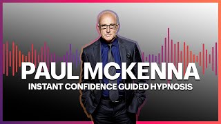 Paul McKenna Official  Instant Confidence Guided Hypnosis [upl. by Ahtekahs]