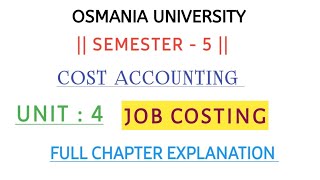 JOB COSTING  UNIT  4  COST ACCOUNTING  OU  EXPLAINATION SEMESTER  5  shivanipallela [upl. by Akital]