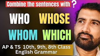 Combine the sentences with Who Which Whose Whom That  TS amp AP 8th 9th 10thClass English [upl. by Ramuk24]