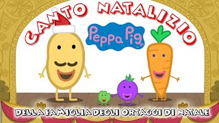 Peppa Pig  canto natalizio della famiglia degli ortaggi di Natale [upl. by Goldfarb]