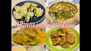 4 Ricette Sfiziose con i Fiori di Zucca  4 Delicious Recipes with Pumpkin Flowers [upl. by Atoel]