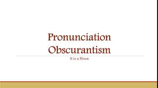 “Obscurantism” Word Pronunciation [upl. by Aydne186]