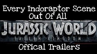 Every Indoraptor Scene Out Of All Jurassic World Fallen Kingdom Official Trailers [upl. by Adiarf767]