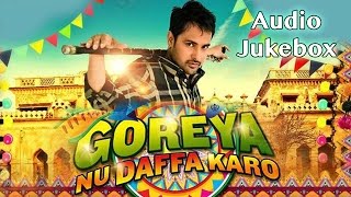 Goreyan Nu Daffa Karo  Full Songs Audio Jukebox  Amrinder Gill [upl. by Aitercul]