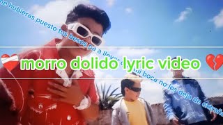 morro dolido lyrics video [upl. by Ocimad]