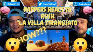 Rappers React To RUSH quotLa Villa Strangiatoquot [upl. by Gilson426]