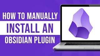 How to Manually Install an Obsidian Plugin Tutorial [upl. by Gerome]